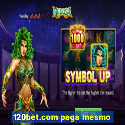 120bet.com paga mesmo